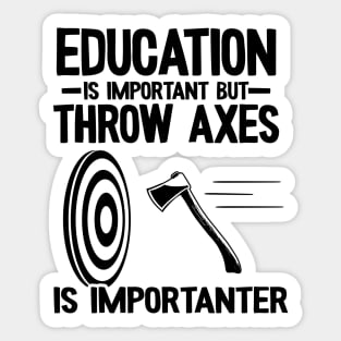 Funny Education & Axe Throwing Quote Hobby Gift Sticker